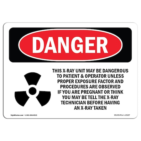 Signmission OSHA Danger Sign, This X-Ray Unit May Be Dangerous, 10in X 7in Decal, 10" W, 7" H, Landscape OS-DS-D-710-L-2527